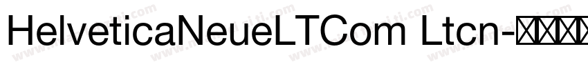 HelveticaNeueLTCom Ltcn字体转换